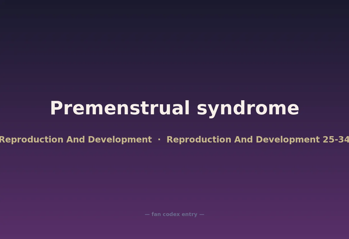 Premenstrual syndrome